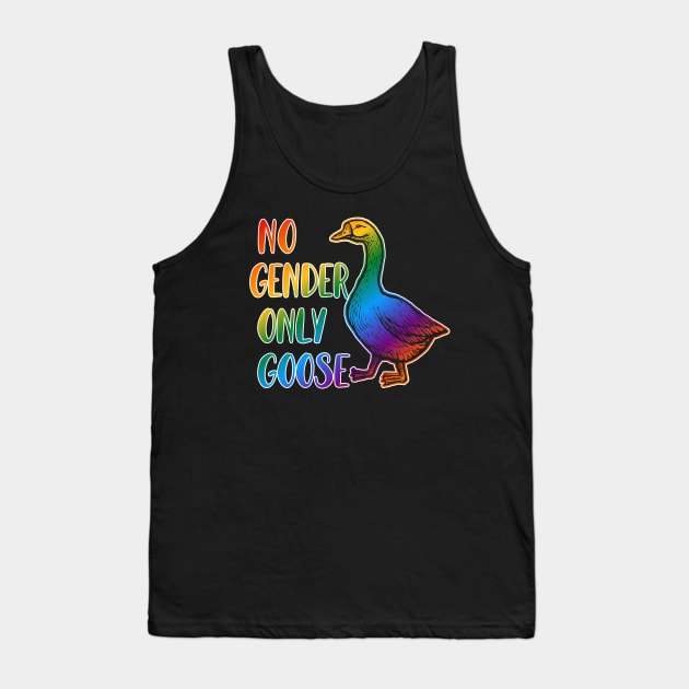 Funny No Gender Only Goose Rainbow LGBT Movement Quote Tank Top by ArtedPool